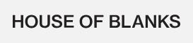 House Of Blanks